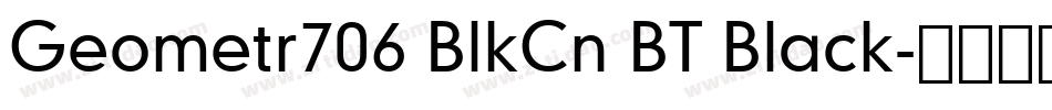 Geometr706 BlkCn BT Black字体转换